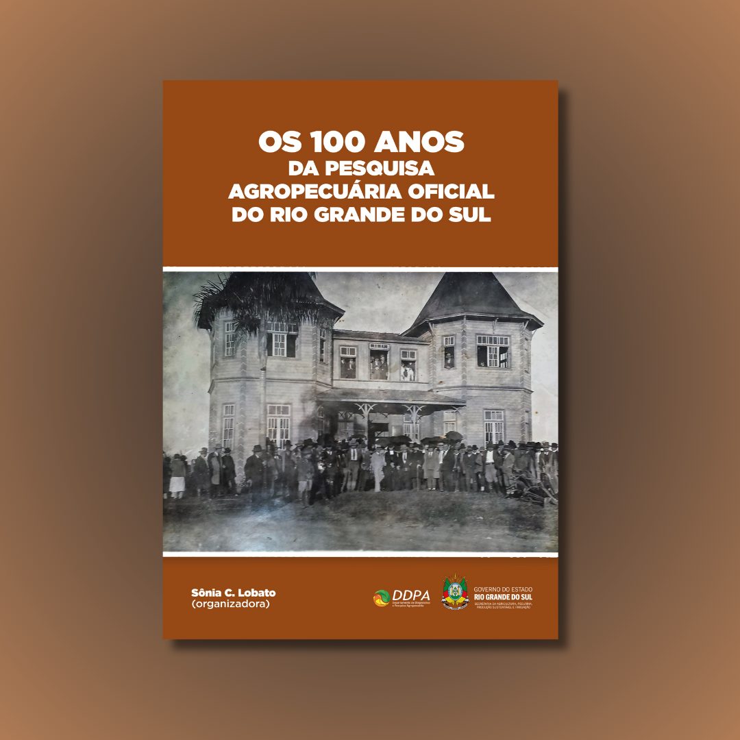 Livro conta história de 100 anos da pesquisa agropecuária oficial no Rio Grande do Sul