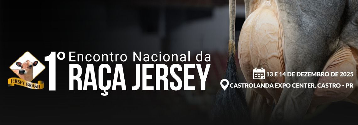 O EVENTO DO ANO: 1º Encontro Nacional da Raça Jersey - Ciência, Tradição e Futuro