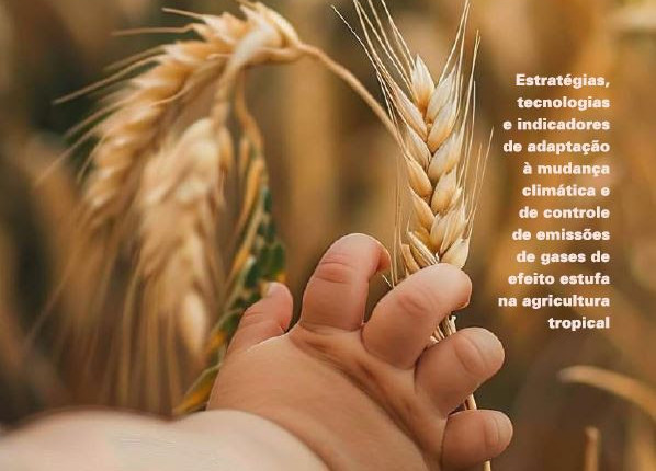 Embrapa lança livro “Ciência para o Clima e Soluções da Agricultura Brasileira”